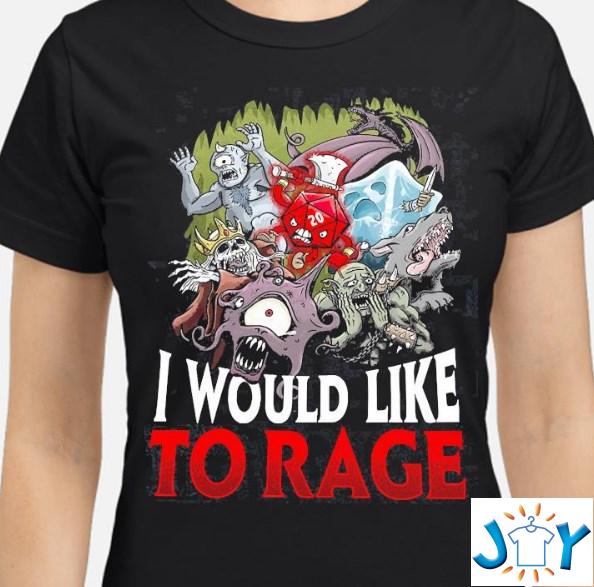 i would like to rage shirt hoodie sweater tank top