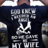 god knew i needed an angel so he gave me my wife shirt hoodie tank top sweater