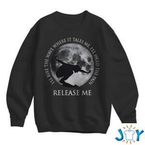 I’ll Ride The Wave Where It Takes Me Sweatshirt