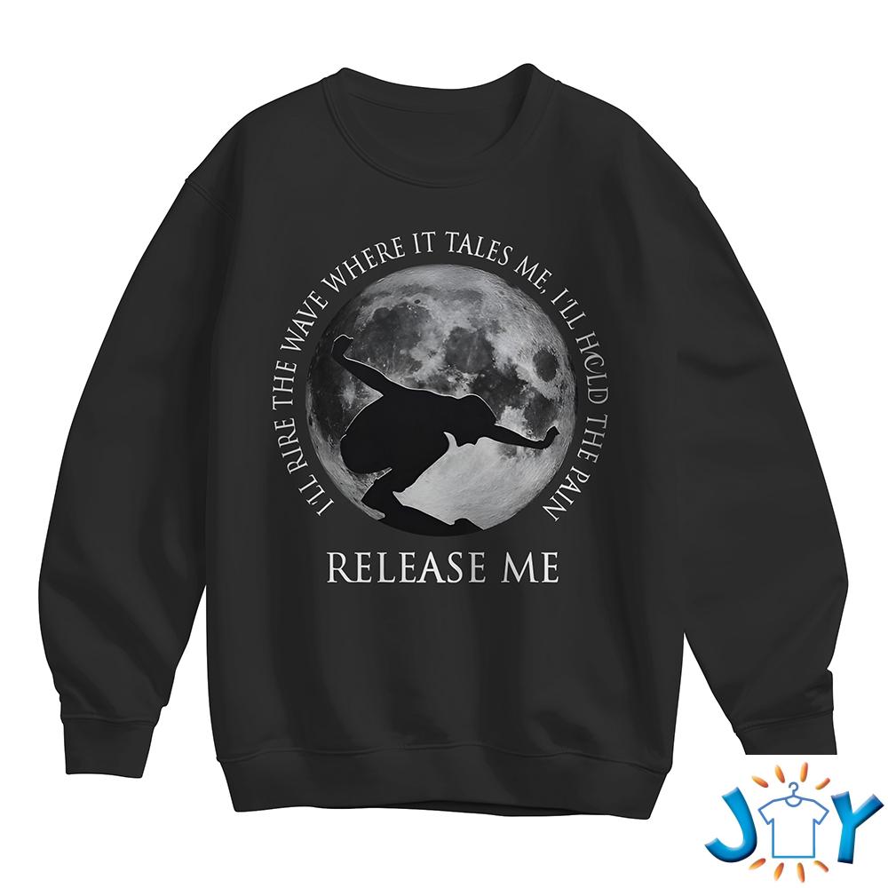 I’ll Ride The Wave Where It Takes Me Sweatshirt I’ll Ride The Wave Where It Takes Me Sweatshirt