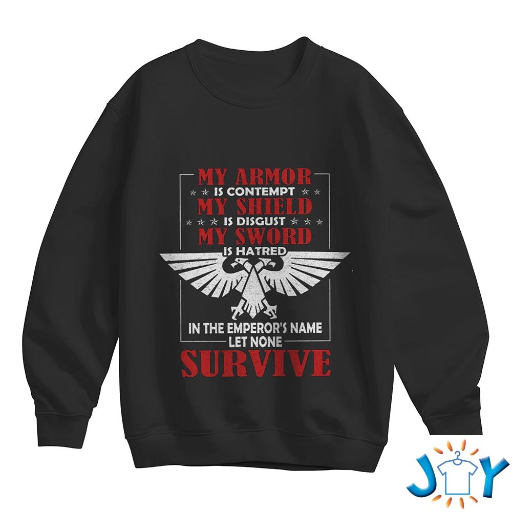 In The Emperor’s Name Let None Survive Sweatshirt In The Emperor’s Name Let None Survive Sweatshirt