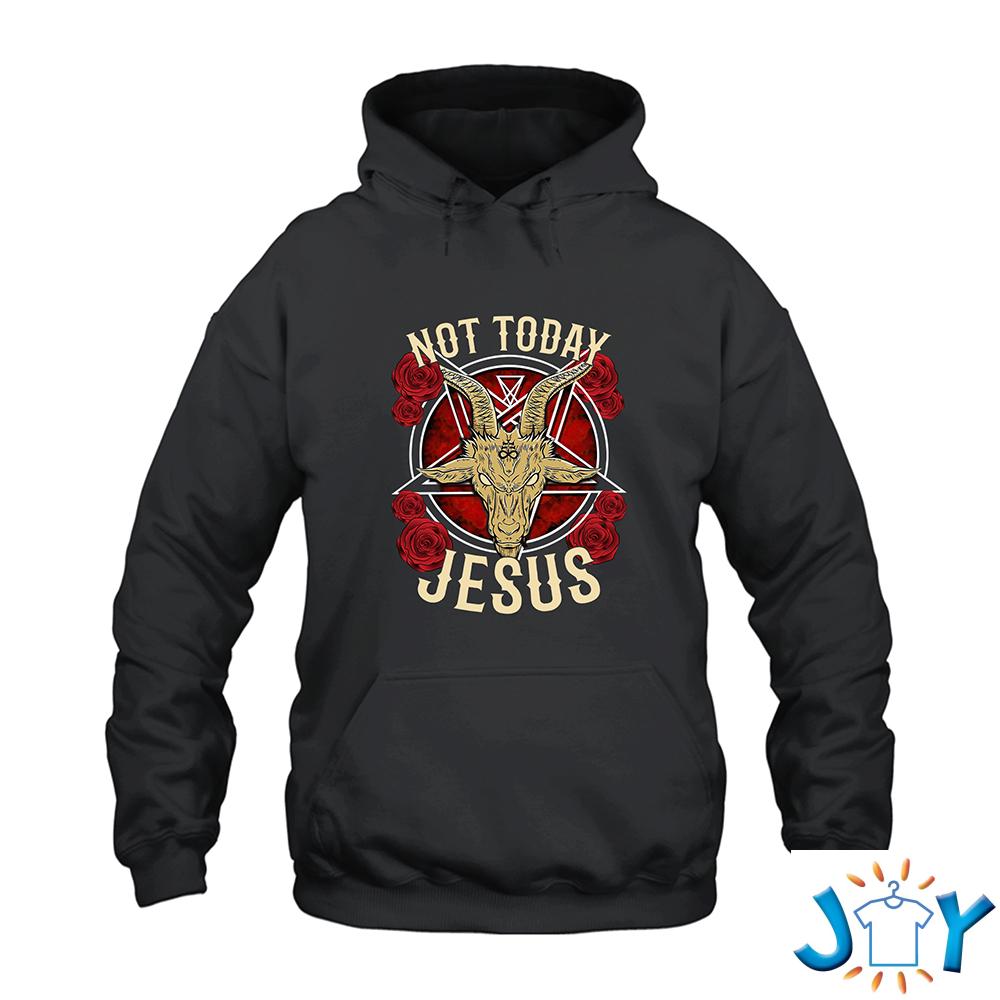 Satan Not Today Jesus Hoodie Satan Not Today Jesus Hoodie
