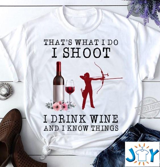 archery i shoot i drink and i know things shirt hoodie sweater tank top archery i shoot i drink and i know things shirt hoodie sweater tank top