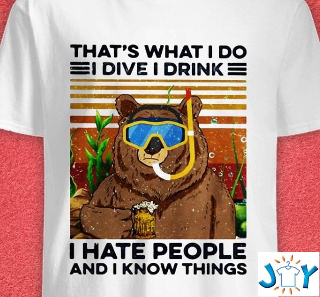 i dive i drink i hate people and i know things shirt hoodie sweater tank top i dive i drink i hate people and i know things shirt hoodie sweater tank top