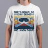 i ski i drink and i know things shirt hoodie sweater tank top