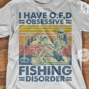obsessive fishing disorder shirt hoodie sweater tank top
