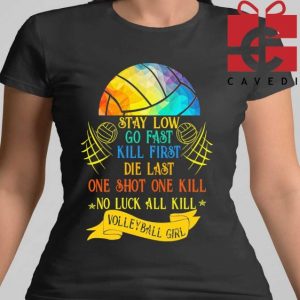 stay low go fast voleyball shirt hoodie sweater tank top