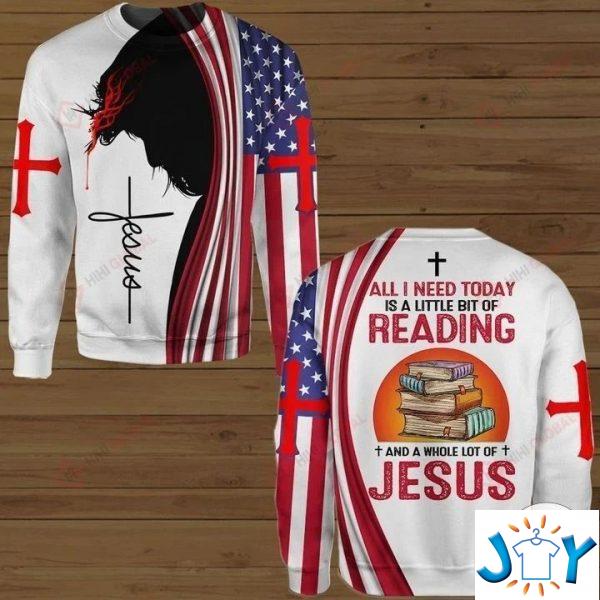 american flag all i need today is a little bit of reading and a whole lot of jesus hawaiian shirt hoodies and sweatshirt