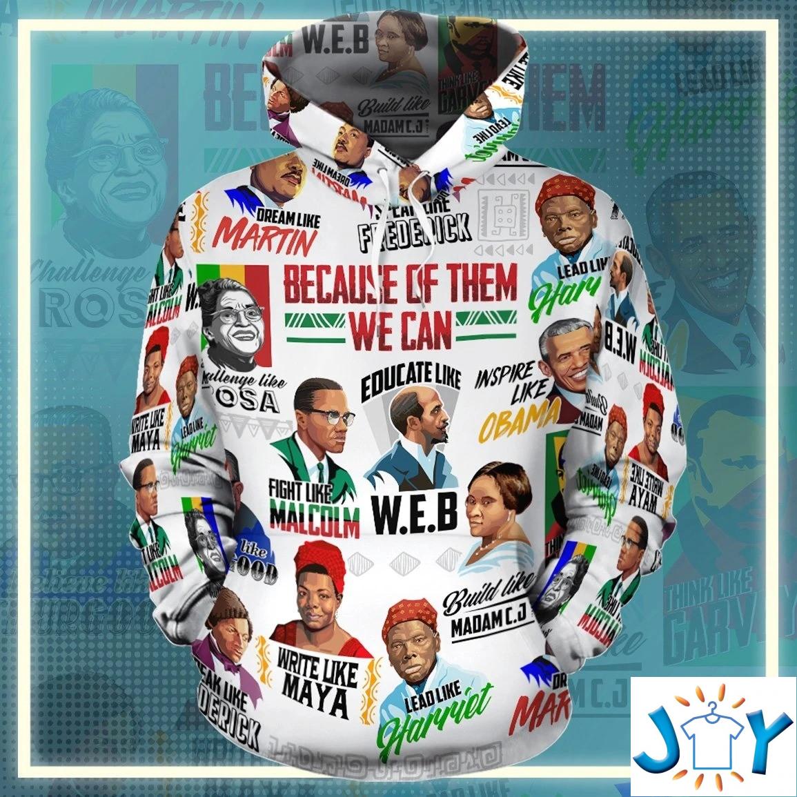 Because Of Them We Can Fight Like Malcolm Educate Like Web Inspire Like Obama Dream Like Martin 3D All Over Print Hoodie