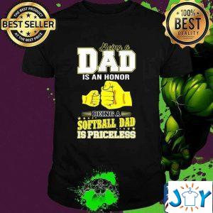 being a dad is an honor being a softball dad is priceless t shirt M