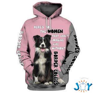 border collie heres to the women that cant imagine life without d hoodie