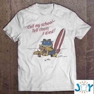 call my school tell them i died summer garfield version shirt M