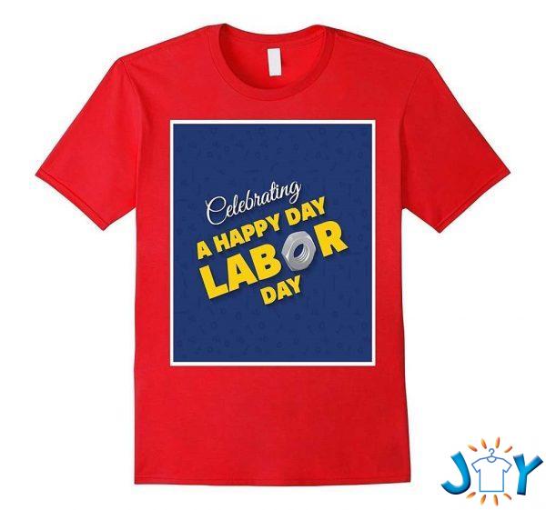 celebrating a happy day labor day t shirt M