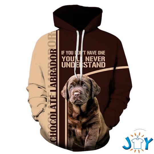 chocolate labrador if you dont have one youll never understand d hoodies