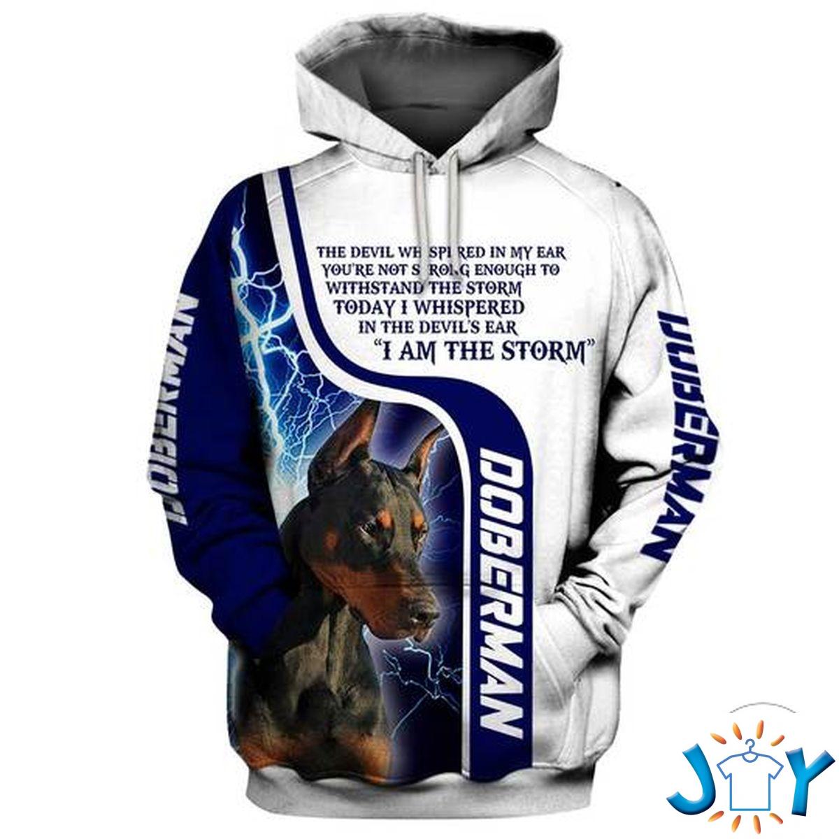 Doberman The Devil Whispered In My Ear You´Re Not Strong Enough To Withstand The Storm 3D Hoodie