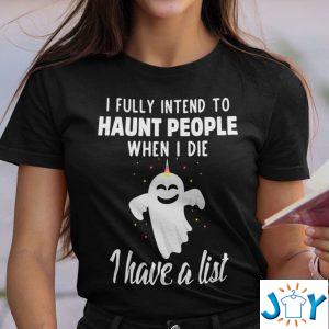 funny i fully intend to haunt people when i die unisex t shirt M