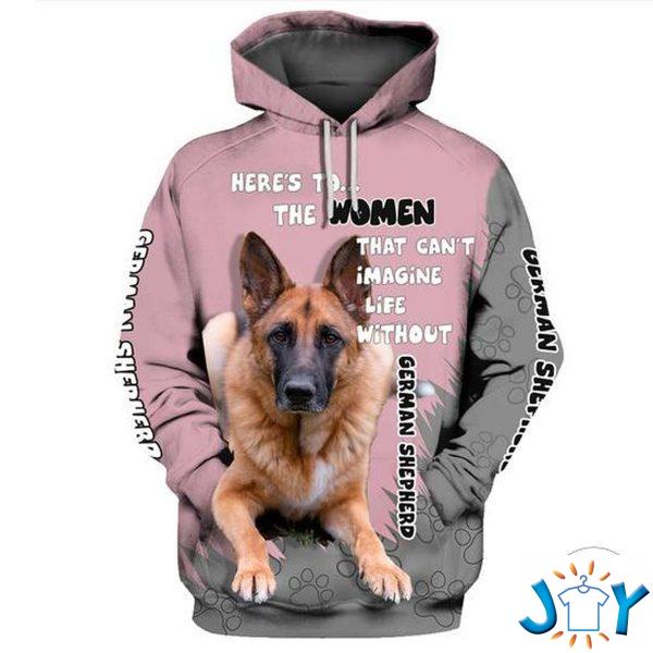 german shepherd heres to the women that cant imagine life without d hoodie