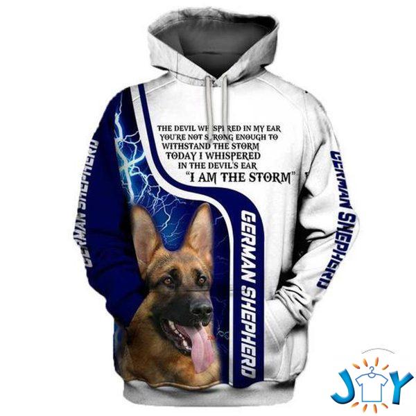 german shepherd the devil whispered in my ear youre not strong enough to withstand the storm d hoodie