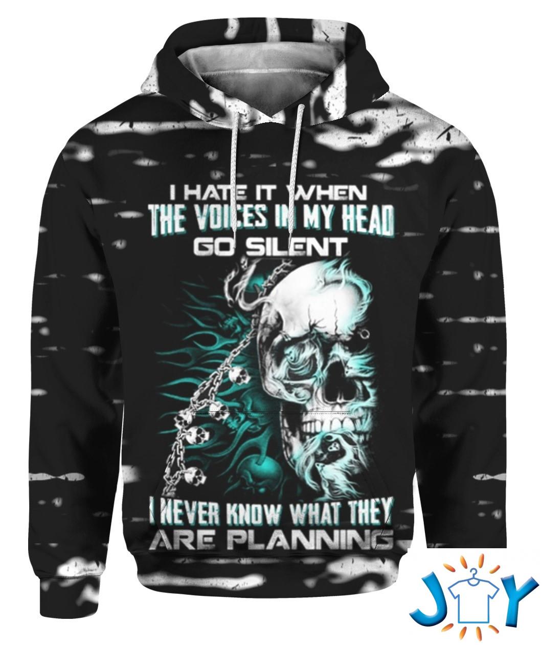 I Hate It When The Voices In My Head Go Silent I Never Know What They Are Planning Skull 3D Hoodie
