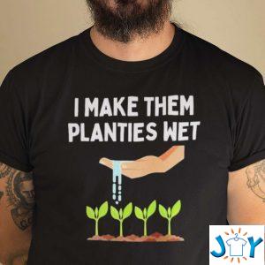 i make them planties wet gardening shirt sex joke plants wet shirt M