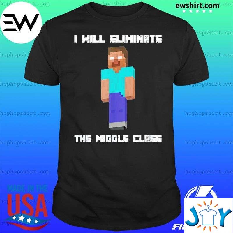I Will Eliminate The Middle Class Hero Brine Monster School Unisex T-Shirt