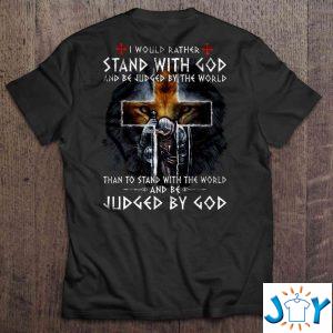i would rather stand with god and be judged by the world lion warrior shirt M