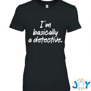 im basically a detective shirt true crime fan gifts t shirt M