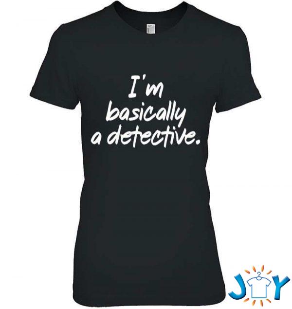 im basically a detective shirt true crime fan gifts t shirt M