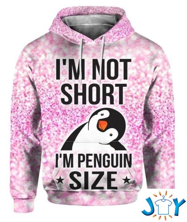I’m not short I’m penguin size 3D Hoodie im not short im penguin size d all over print hoodie