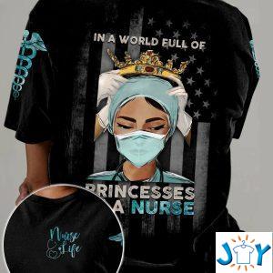 in a world full of princesses be a nurse d all over print t shirt hoodie