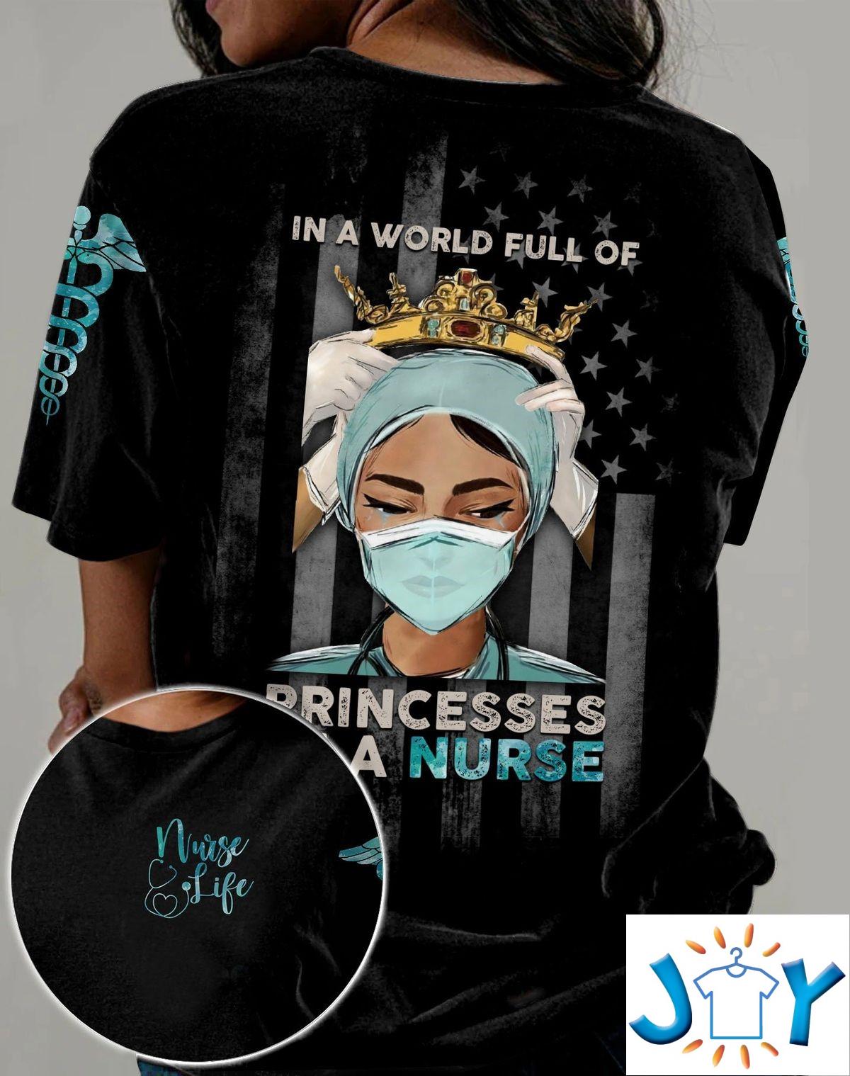 In A World Full Of Princesses Be A Nurse 3D All Over Print T-shirt, Hoodie