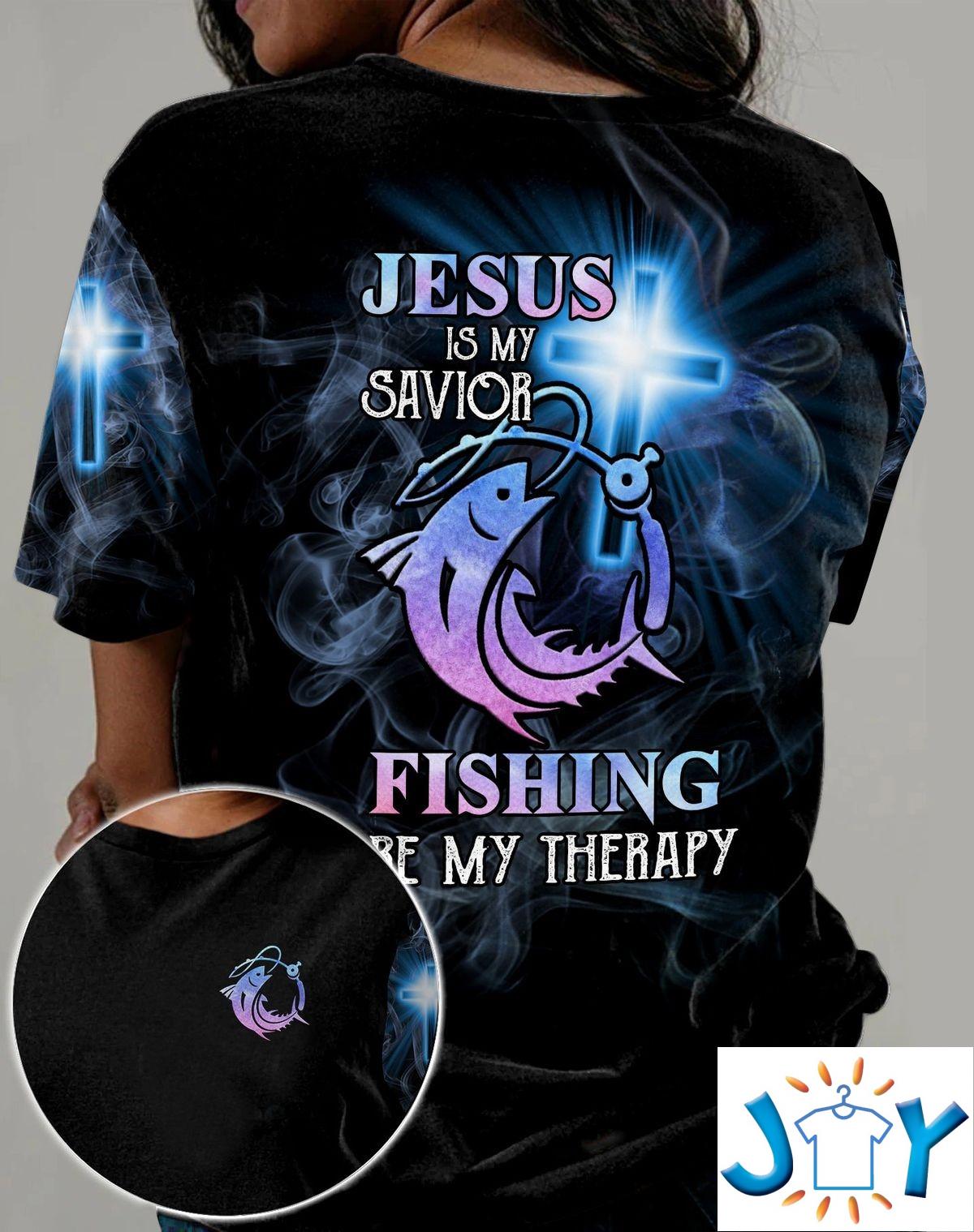Jesus Is My Savior Fishing Is My Therapy 3D T-shirt, Hoodie jesus is my savior fishing is my therapy d t shirt hoodie