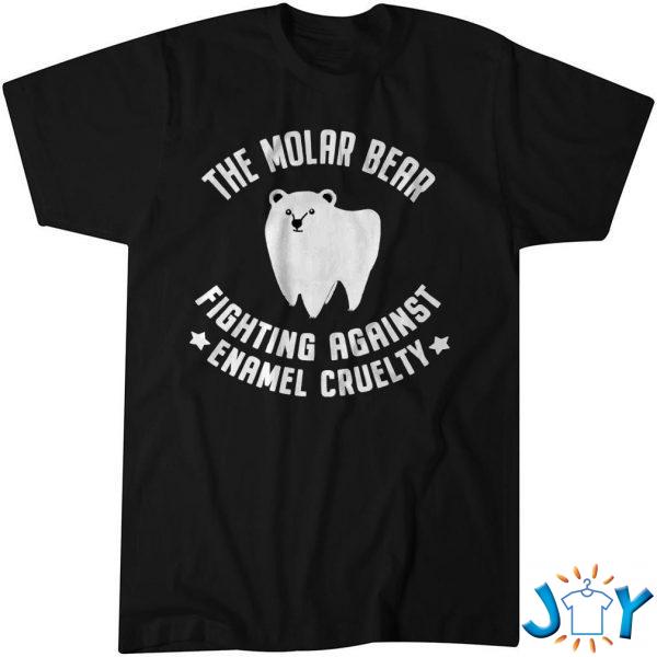 molar bear fighting against enamel cruelty t shirt