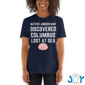 native americans discovered columbus lost at sea cool gift for columbus day with a funny brain facepalm t shirt M
