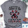 no matter what life throws at you at the end of the day your dog still loves you shirt M