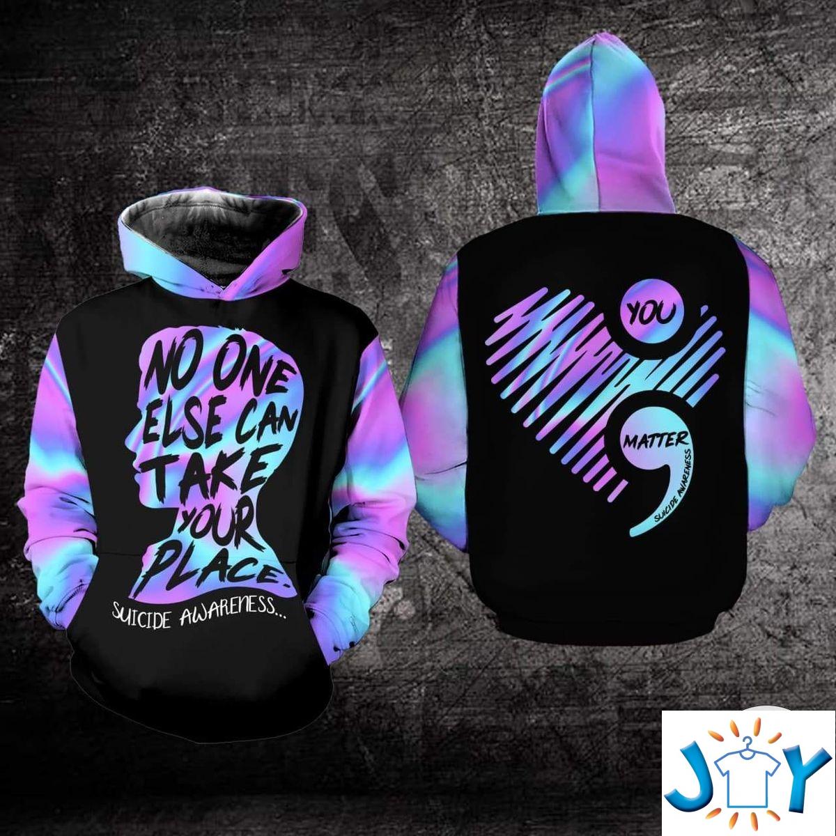 No One Else Can Take Your Place Suicide Prevention Awareness 3D Hoodie