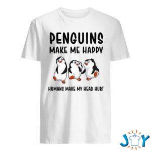 penguins make me happy humans make my head hurt t shirt M