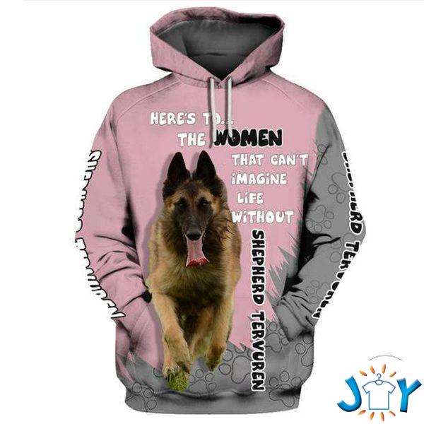 shepherd tervuren heres to the women that cant imagine life without d hoodie