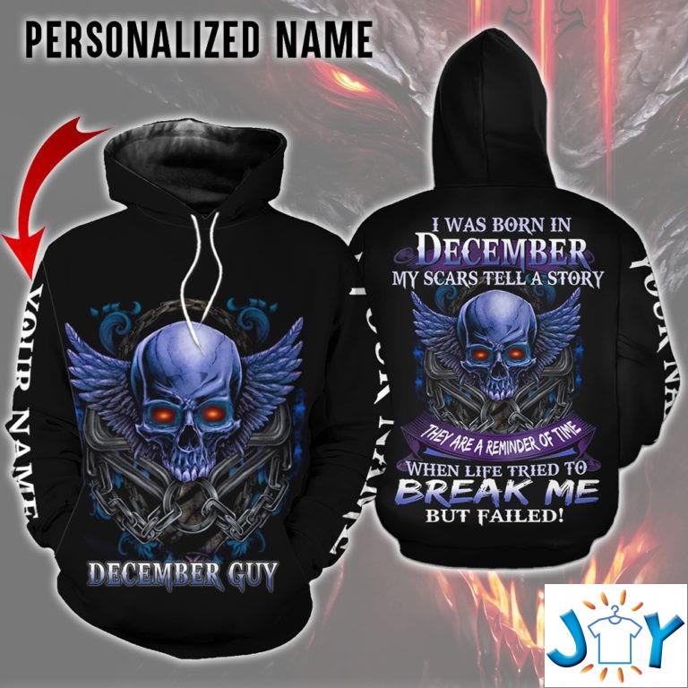 Skull I Was Born In December My Scars Tell A Story They Are A Reminder Of Time 3D Hoodie