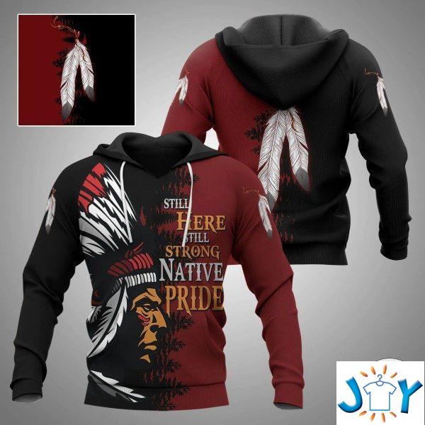 still here still strong native pride d hoodies