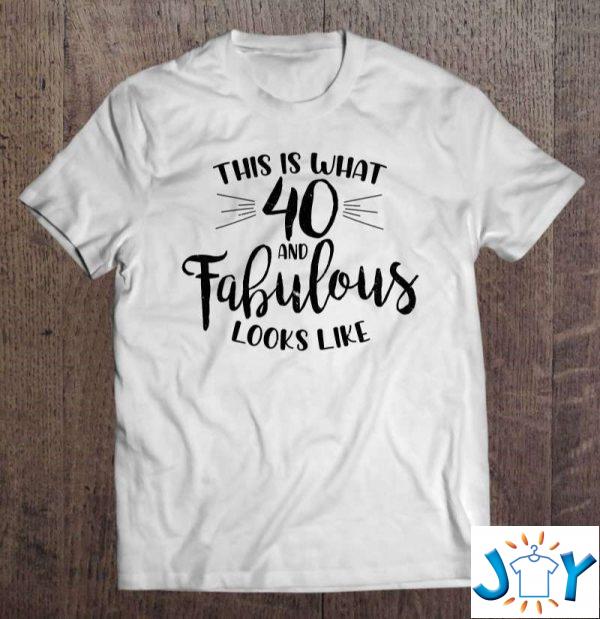 this is what  and fabulous looks like funny birthday gift t shirt M