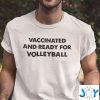 vaccinated and ready for volleyball unisex t shirt M