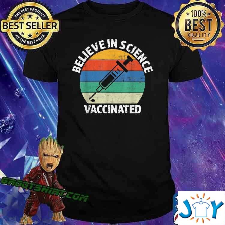 Vintage Retro Believe in Science Vaccinated Shirt