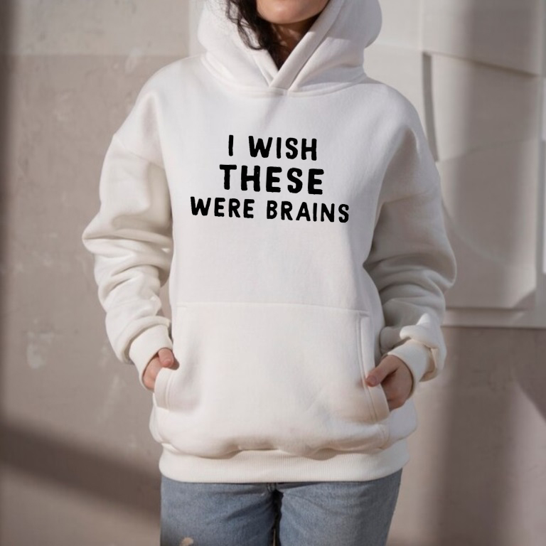 i wish these were brains hoodie shirt sweatshirt i wish these were brains hoodie shirt sweatshirt