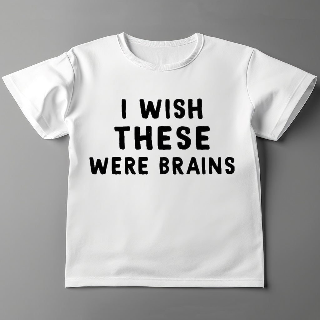 i wish these were brains shirt hoodie sweatshirt i wish these were brains shirt hoodie sweatshirt
