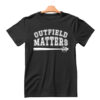 outfield matters t-shirt hoodie sweatshirt
