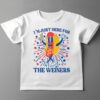 I'm Just Here For The Wieners Shirt
