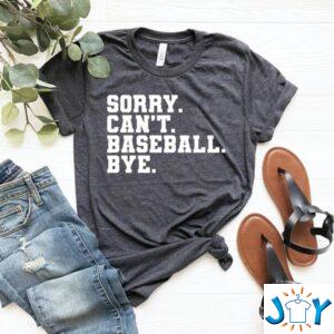 Sorry Cant Baseball Bye Shirt