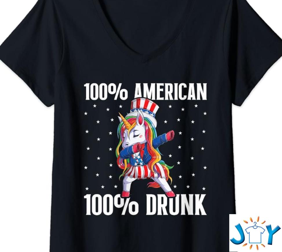 Unicorn 100% American 100% Drunk Funny 4th of July Drunk Shirt Unicorn 100% American 100% Drunk Funny 4th of July Drunk Shirt