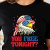 You Free Tonight Funny Bald Eagle Fourth Of July Shirt